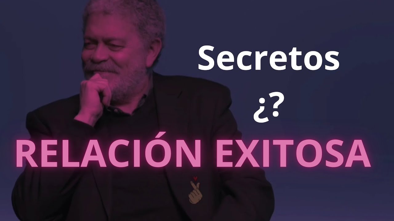 AMOR Y RELACIONES EXITOSAS | ¿Cuáles son los secretos? | Walter Riso