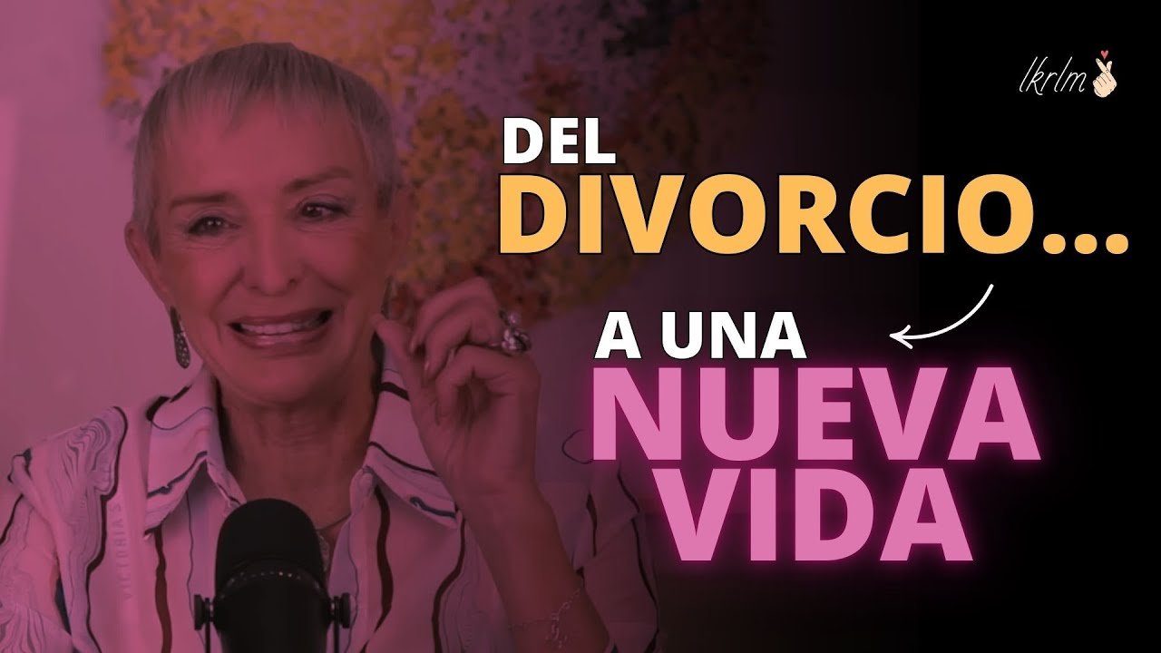 Del Divorcio a una Nueva Vida (Cómo Renacer Después de una Separación) | Nilda Chiaraviglio