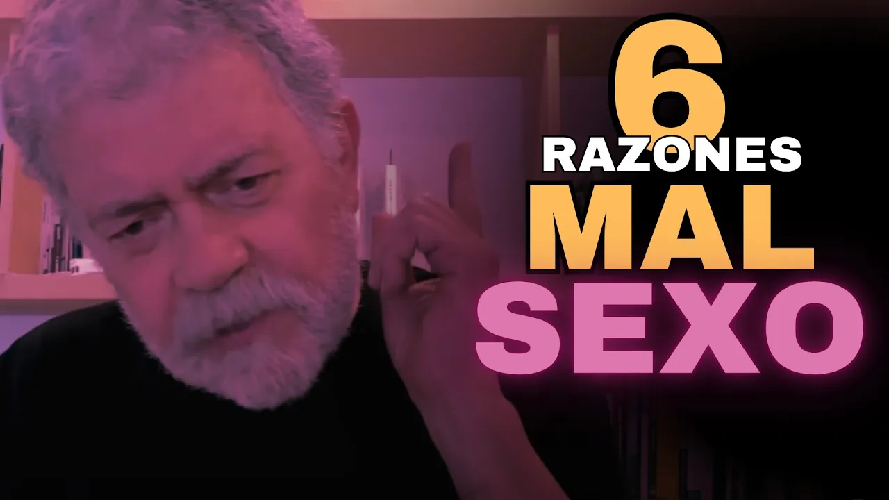 6 Razones por las que Tienes Mal Sexo | Walter Riso